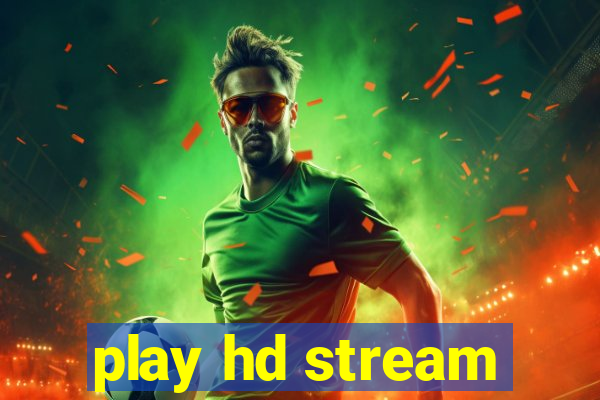 play hd stream